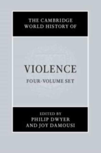 The Cambridge World History of Violence 4 Volume Hardback Set