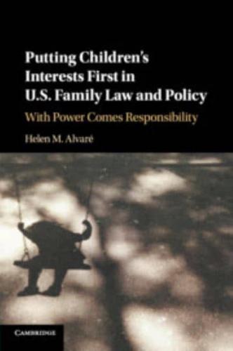 Putting Children's Interests First in U.S. Family Law and             Policy