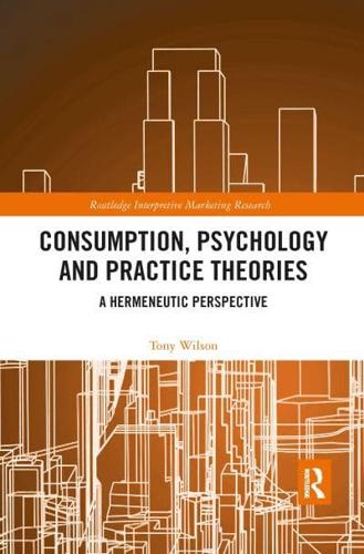 Consumption, Psychology and Practice Theories