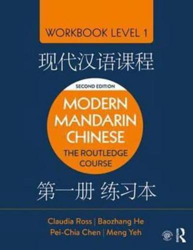 The Routledge Course in Modern Mandarin Chinese. Workbook Level 1 Simplified Characters
