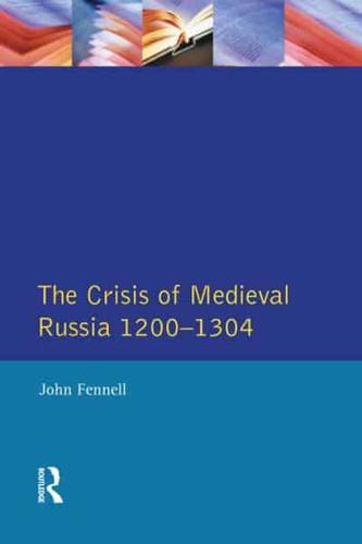 The Crisis of Medieval Russia, 1200-1304