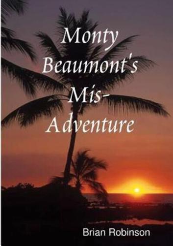 Monty Beaumont's Mis-Adventure