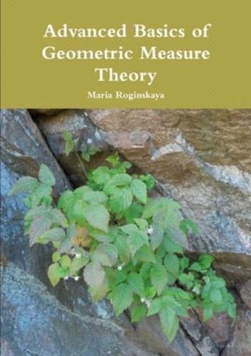 Advanced Basics of Geometric Measure Theory