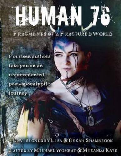 Human 76: Fragments of a Fractured World
