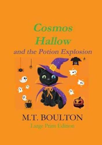 Cosmos Hallow and the Potion Explosion Large Print Edition