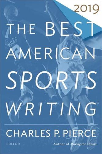 The Best American Sports Writing. 2019