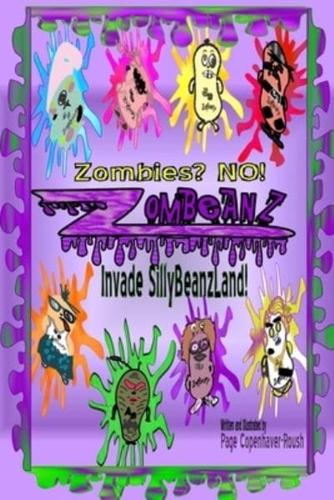 Zombies? NO! Zombeanz Invade SillyBeanzLand