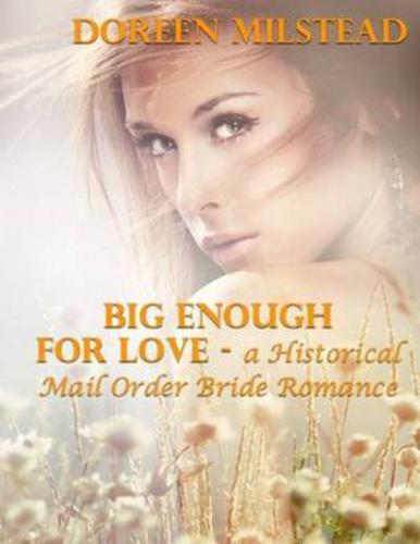 Big Enough for Love - A Historical Mail Order Bride Romance