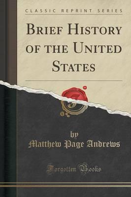 Brief History of the United States (Classic Reprint)