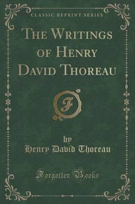 The Writings of Henry David Thoreau (Classic Reprint)