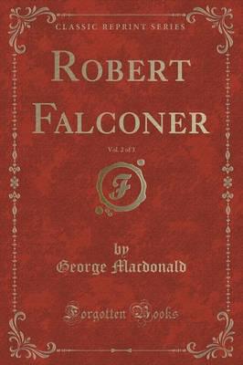 Robert Falconer, Vol. 2 of 3 (Classic Reprint)