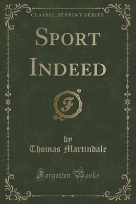 Sport Indeed (Classic Reprint)