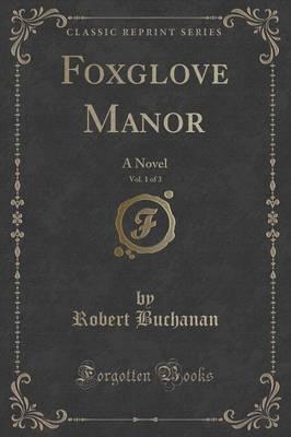 Foxglove Manor, Vol. 1 of 3