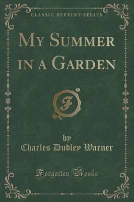 My Summer in a Garden (Classic Reprint)