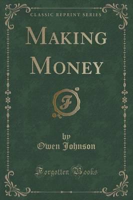 Making Money (Classic Reprint)