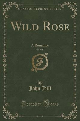 Wild Rose, Vol. 3 of 3