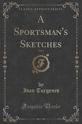 A Sportsman's Sketches, Vol. 2 (Classic Reprint)
