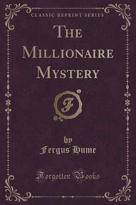 The Millionaire Mystery (Classic Reprint)