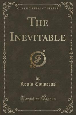 The Inevitable (Classic Reprint)