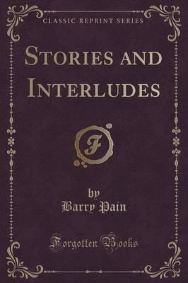 Stories and Interludes (Classic Reprint)