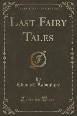 Last Fairy Tales (Classic Reprint)