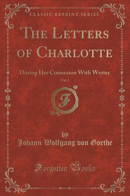 The Letters of Charlotte, Vol. 1