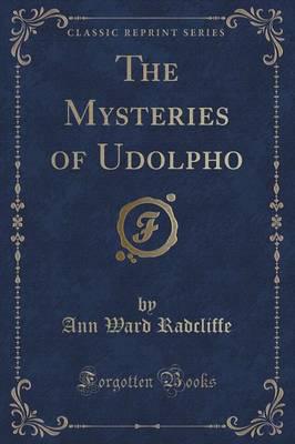 The Mysteries of Udolpho (Classic Reprint)