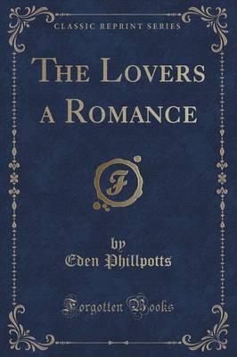 The Lovers a Romance (Classic Reprint)