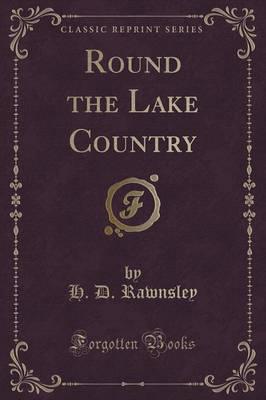 Round the Lake Country (Classic Reprint)