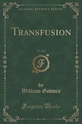 Transfusion, Vol. 2 of 3 (Classic Reprint)