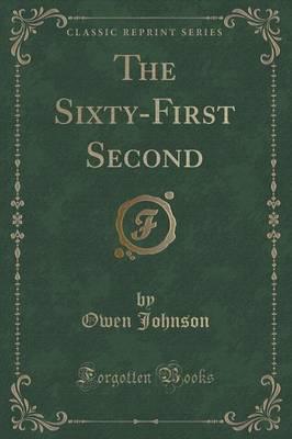 The Sixty-First Second (Classic Reprint)