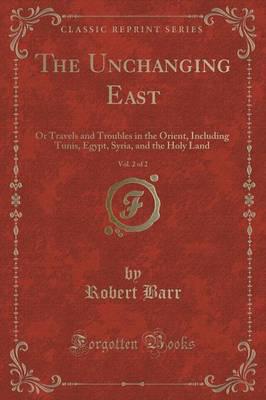 The Unchanging East, Vol. 2 of 2