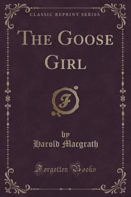 The Goose Girl (Classic Reprint)