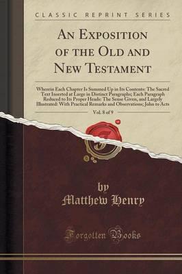 An Exposition of the Old and New Testament, Vol. 8 of 9