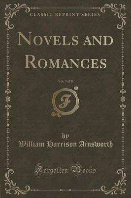 Novels and Romances, Vol. 7 of 8 (Classic Reprint)