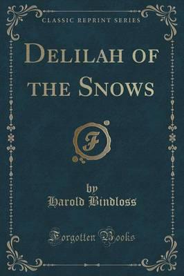 Delilah of the Snows (Classic Reprint)