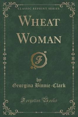 Wheat Woman (Classic Reprint)
