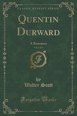 Quentin Durward, Vol. 1 of 2