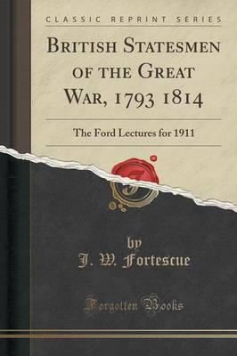 British Statesmen of the Great War, 1793 1814