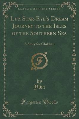 Luz Star-Eye's Dream Journey to the Isles of the Southern Sea