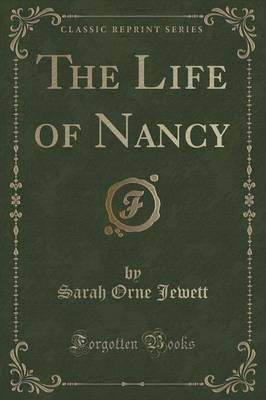 The Life of Nancy (Classic Reprint)