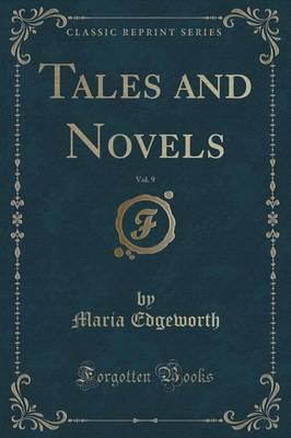 Tales and Novels, Vol. 9 (Classic Reprint)