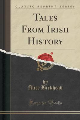 Tales from Irish History (Classic Reprint)