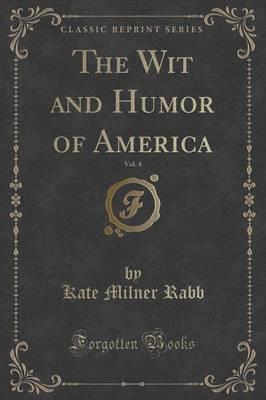 The Wit and Humor of America, Vol. 4 (Classic Reprint)