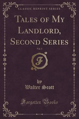 Tales of My Landlord, Second Series, Vol. 3 (Classic Reprint)