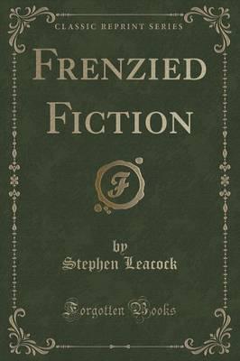 Frenzied Fiction (Classic Reprint)