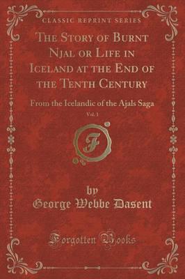 The Story of Burnt Njal or Life in Iceland at the End of the Tenth Century, Vol. 1