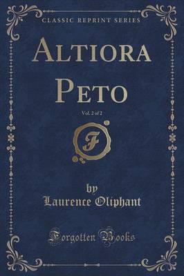 Altiora Peto, Vol. 2 of 2 (Classic Reprint)