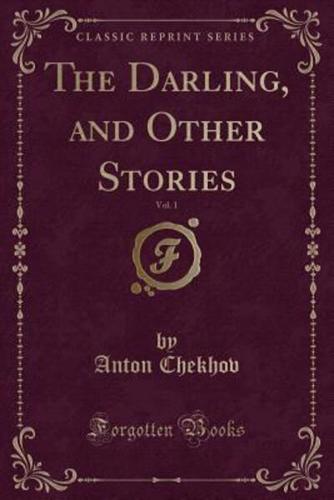 The Darling, and Other Stories, Vol. 1 (Classic Reprint)