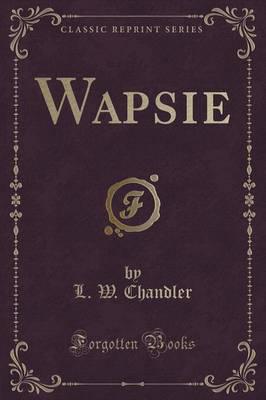 Wapsie (Classic Reprint)